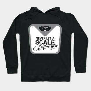 Never let a scale define you Hoodie